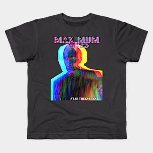 Maximum Vibes Kids T-Shirt